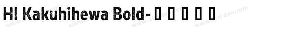 HI Kakuhihewa Bold字体转换